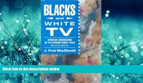 Popular Book Blacks and White TV: African Americans in Television Since 1948