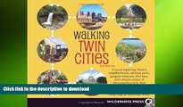 READ BOOK  Walking Twin Cities: 34 Tours Exploring Historic Neighborhoods, Lakeside Parks,