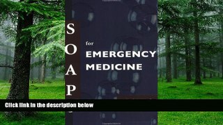 Big Deals  SOAP for Emergency Medicine  Free Full Read Most Wanted