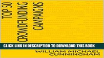 [PDF] Top 50 Crowdfunding Campaigns: Fifty Most Successful Crowdfunding Campaigns Full Collection
