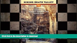 READ BOOK  Hiking Death Valley: A Guide to Its Natural Wonders and Mining Past FULL ONLINE