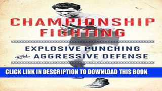 [PDF] Championship Fighting: Explosive Punching and Aggressive Defense Popular Colection
