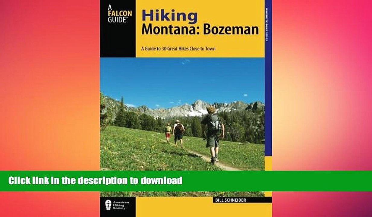READ BOOK  Hiking Montana: Bozeman: A Guide to 30 Great Hikes Close to Town (Hiking Near) FULL
