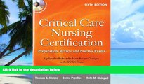 Big Deals  Critical Care Nursing Certification: Preparation, Review, and Practice Exams, Sixth