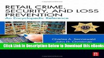 [Reads] Retail Crime, Security, and Loss Prevention: An Encyclopedic Reference Free Books