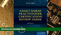 Big Deals  Adult Nurse Practitioner Certification Review Guide  Best Seller Books Best Seller