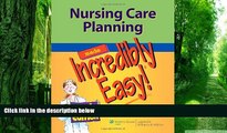 Big Deals  Nursing Care Planning Made Incredibly Easy! (Incredibly Easy! SeriesÂ®)  Best Seller