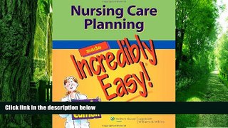 Big Deals  Nursing Care Planning Made Incredibly Easy! (Incredibly Easy! SeriesÂ®)  Best Seller