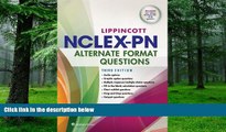 Big Deals  Lippincott s NCLEX-PN Alternate Format Questions  Best Seller Books Most Wanted