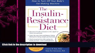 READ BOOK  The Insulin-Resistance Diet--Revised and Updated: How to Turn Off Your Body s