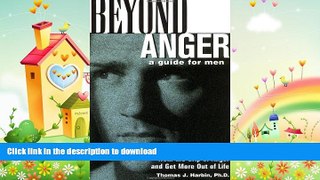 FAVORITE BOOK  Beyond Anger: A Guide for Men: How to Free Yourself from the Grip of Anger and Get
