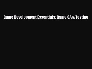 [PDF] Game Development Essentials: Game QA & Testing Popular Colection