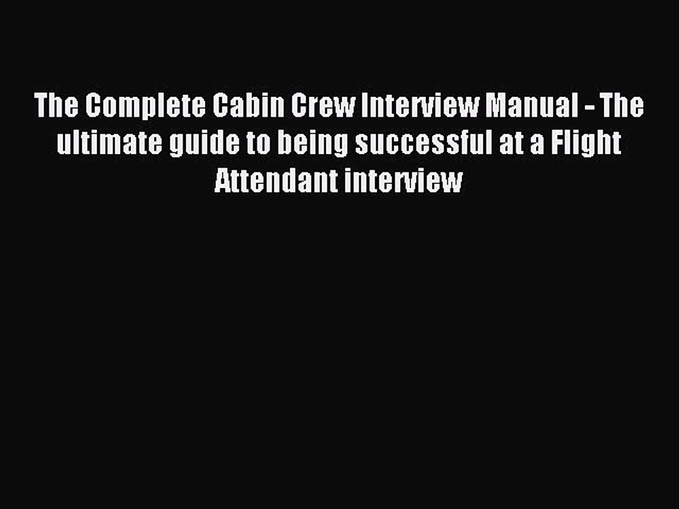 [PDF] The Complete Cabin Crew Interview Manual - The ultimate guide to being successful at