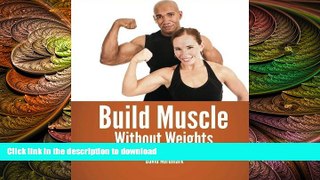 READ  Build Muscle Without Weights: The Complete Book Of Dynamic Self-Resistance Isotonic