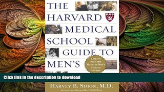 FAVORITE BOOK  The Harvard Medical School Guide to Men s Health: Lessons from the Harvard Men s