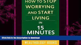 READ  How to Stop Worrying and Start Living in 15 Minutes: A Simple Time-Saving Summary of Dale