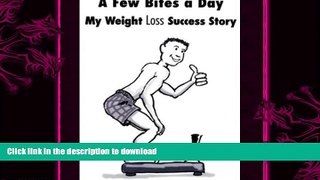 FAVORITE BOOK  A Few Bites a Day: My Weight Loss Success Story  BOOK ONLINE