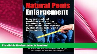 GET PDF  Natural Penis Enlargement: New methods of avoiding and curing impotence, premature