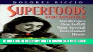 [New] Superfoods for Women: 300 Recipes that Fulfill Your Special Nutritional Needs Exclusive Online