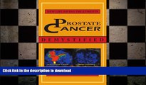 READ BOOK  Prostate Cancer Demystified: NEWER LIFE-SAVING PROSTATE CANCER TREATMENTS FULL ONLINE