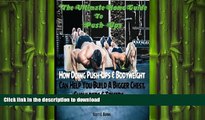 READ BOOK  The Ultimate Home Guide To Push-Ups: How Doing Push-ups   Bodyweight Can Help You