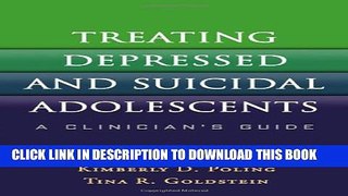 [Read PDF] Treating Depressed and Suicidal Adolescents: A Clinician s Guide Ebook Free