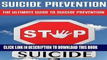 [Read PDF] Suicide Prevention: The Ultimate Guide to Suicide Prevention: (suicidal tendencies,