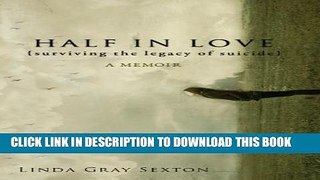 [Read PDF] Half in Love: Surviving the Legacy of Suicide Download Free
