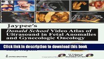 [Popular Books] Jaypee s Donald School Video Atlas of Ultrasound in Fetal Anomalies and