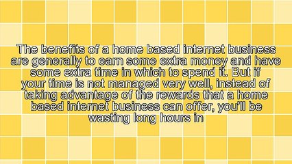 Be More Productive With Your Home Based Internet Business