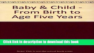[Popular Books] Baby   Child - From Birth to Age Five Years Free Online