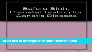 [Popular Books] Before Birth: Prenatal Testing for Genetic Disease Full Online