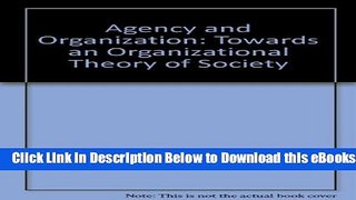 [Reads] Agency and Organization: Towards an Organizational Theory of Society Free Books