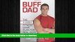 READ  Buff Dad: The 4-Week Fitness Game Plan for Real Guys FULL ONLINE