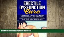FAVORITE BOOK  Erectile Dysfunction Cure: Everything You Need to Know About Erectile Dysfunction,