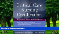 Must Have PDF  Critical Care Nursing Certification: Preparation, Review and Practice Exams