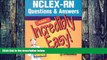 Big Deals  NCLEX-RN Questions   Answers Made Incredibly Easy! (Incredibly Easy! SeriesÂ®)  Free