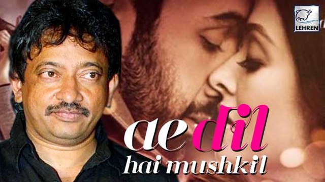 Ram Gopal Varma REACTS To Ae Dil Hai Mushkil Teaser