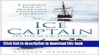 Download Ice Captain: The Life of the Endurance Expedition s Other Hero, Joseph Russell Stenhouse