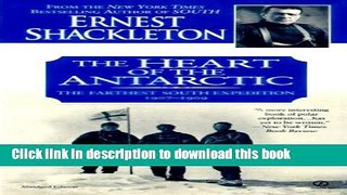 Read The Heart of the Antarctic: The Farthest South Expedition, 1907-1909  Ebook Free