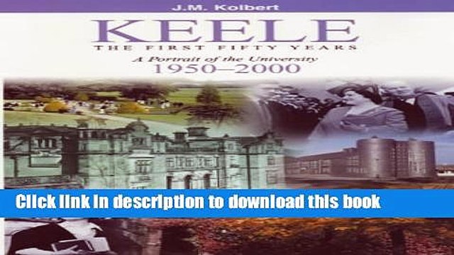 Read Keele: The First Fifty Years - A Portrait of the University, 1950-2000 Ebook Free