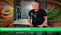 FAVORITE BOOK  The Life Plan Diet: How Losing Belly Fat is the Key to Gaining a Stronger, Sexier,