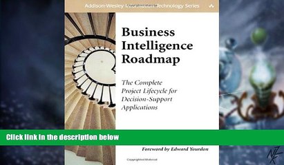 Big Deals  Business Intelligence Roadmap: The Complete Project Lifecycle for Decision-Support