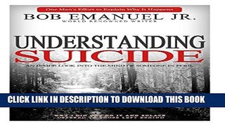[Read PDF] Understanding Suicide: An Inside Look into the Mind of Someone in Peril Download Online