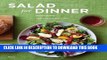 [Read] Salad for Dinner: Complete Meals for All Seasons Popular Online
