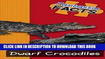 [New] Fantastic Facts About Dwarf Crocodiles: Illustrated Fun Learning For Kids Exclusive Full Ebook