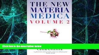 Big Deals  The New Materia Medica Volume 2: New Key Remedies for the Future of Homeopathy  Free