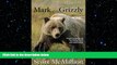 EBOOK ONLINE  Mark of the Grizzly: Revised And Updated With More Stories Of Recent Bear Attacks