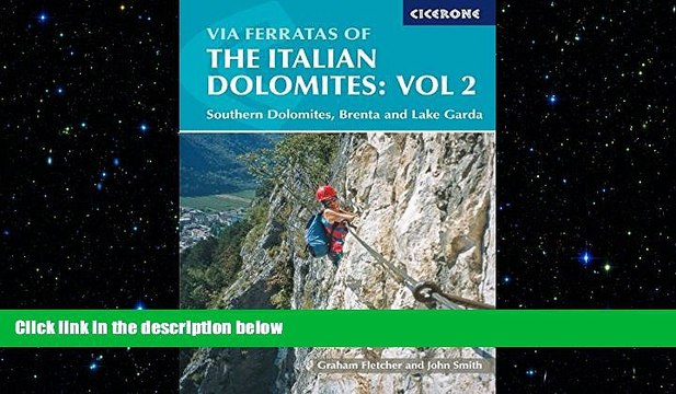 READ book Via Ferratas of the Italian Dolomites, Vol 2: Southern Dolomites, Brenta and Lake