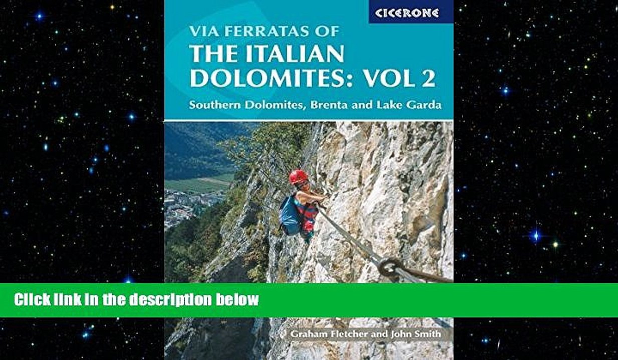 READ book  Via Ferratas of the Italian Dolomites, Vol 2: Southern Dolomites, Brenta and Lake